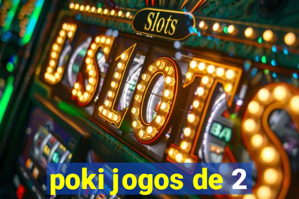 poki jogos de 2